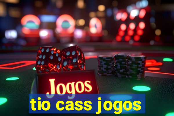 tio cass jogos